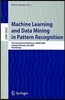 Machine Learning and Data Mining in Pattern Recognition: 6th International Conference, MLDM 2009 Leipzig, Germany, July 23-25, 2009 Proceedings