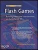 The Essential Guide to Flash Games: Building Interactive Entertainment with ActionScript 3.0