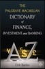 The Palgrave MacMillan Dictionary of Finance, Investment and Banking