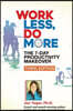 Work Less, Do More: The 7-Day Productivity Makeover (Third Edition)