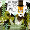 Mr. Tiger Goes Wild