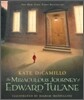The Miraculous Journey of Edward Tulane: (A Heartwarming Tale of a China Rabbit's Quest for Love & Belonging - A Middle-Grade Chapter Book for Kids Ag