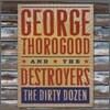 George Thorogood And The Destroyers - Dirty Dozen