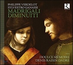 Doulce Memoire 필립 베르들로-실베스트로 가나시: 마드리갈 디미누이티 (Philippe Verdelot &amp; Sylvestro Ganassi: Madrigali Diminuiti) 둘체 메무아르