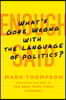 Enough Said: What's Gone Wrong with the Language of Politics?