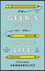 The Geek's Guide to the Writing Life: An Instructional Memoir for Prose Writers