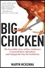 Big Chicken: The Incredible Story of How Antibiotics Created Modern Agriculture and Changed the Way the World Eats
