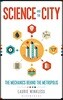Science and the City: The Mechanics Behind the Metropolis