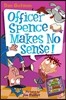 My Weird School Daze #5: Officer Spence Makes No Sense!