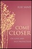 Come Closer: On Love and Self-Protection