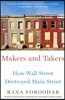 Makers and Takers: How Wall Street Destroyed Main Street