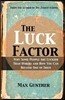 The Luck Factor: Why Some People Are Luckier Than Others and How You Can Become One of Them
