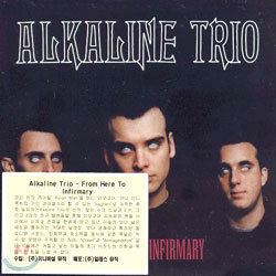 Alkaline Trio - From Here To Infirmary