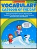 Vocabulary Cartoon of the Day, Grades 2-3: 180 Reproducible Cartoons That Expand Students' Vocabularies to Help Them Become Better Readers and Writers