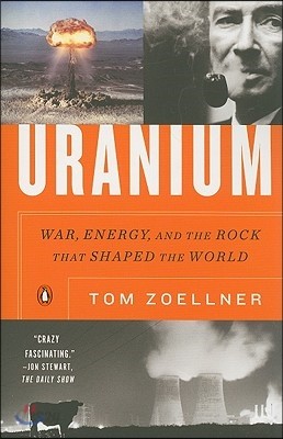 Uranium: War, Energy, and the Rock That Shaped the World