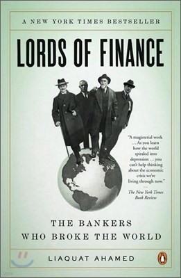 Lords of Finance: The Bankers Who Broke the World (Pulitzer Prize Winner)
