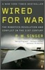 Wired for War: The Robotics Revolution and Conflict in the Twenty-First Century