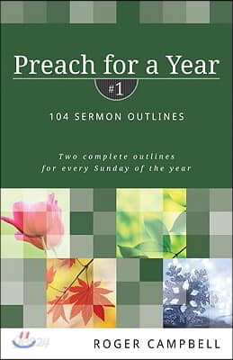 Preach for a Year: 104 Sermon Outlines