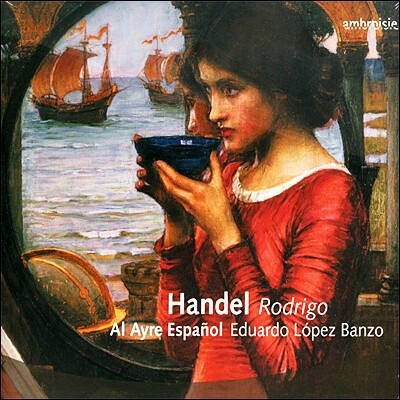 Eduardo Lopez Banzo / Al Ayre Espanol 헨델 : 로드리고 (Handel: Rodrigo)