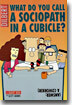 What Do You Call A Sociopath In A Cubicle? Answer: A Coworker