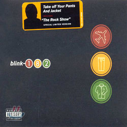 Blink 182 - Take Off Your Pants And Jacket