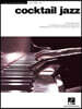 Cocktail Jazz: Piano Solos Songbook for Piano Keyboard Various Composers 25 Jazz Standards Sheet Music Arrangements with Chord Symbols for Solo Pianis