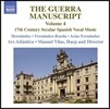 Ars Atlantica / Manuel Vilas 게라 필사본에 수록된 17세기 스페인 세속 성악곡 4집 (The Guerra Manuscript, Vol.4 - 17th Century Secular Spanish Vocal Music) 아르스 아틀란티카, 마누엘 빌라스