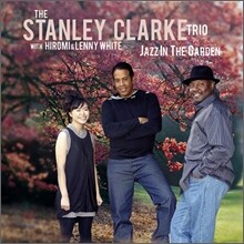 Stanley Clarke - Trio with Hiromi & Lenny White: Jazz In The Garden