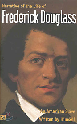 Narrative of the Life of Frederick Douglass, an American Slave: Written by Himself