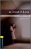 Oxford Bookworms Library Playscripts 3/E 1: A Ghost in Love and Other Plays