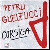 Petru Guelfucci (페트루 구엘푸치) - Corsica 코르시카 음악