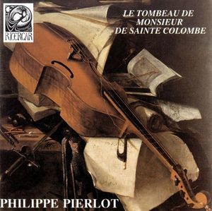 Philippe Pierlot / Le Tombeau De Mr De Sainte Colombe (수입/RIC118100)
