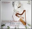 Xavier de Maistre 왕비의 하프 - 마리 앙투아네트 왕정의 음악 (La Harpe Reine - Musique a la Cour de Marie-Antoinette) 자비에 드 매스트르, 윌리엄 크리스티, 레 자르 플로리상