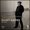 Tassis Christoyannis 생상스: 멜로디 [가곡집] (Saint-Saens: Melodies) 타시스 크리스토얀니스