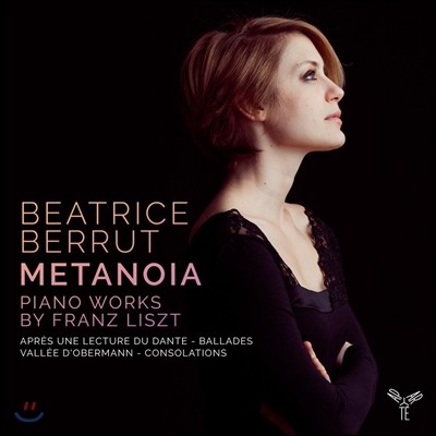 Beatrice Berrut 메타노이아 - 리스트: 피아노집 작품 (Metanoia - Piano Works by Franz Liszt) 베아트리스 베뤼