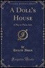 A Doll's House: A Play in Three Acts (Classic Reprint)