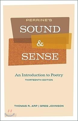 Perrine&#39;s Sound and Sense : An Introduction to Poetry, 13/E
