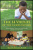 The 14 Virtues of the Good Father: Navigational Tools for the Father Inside of Every Man