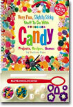 Very Fun, Slightly Sticky Stuff to Do with Candy