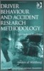 Driver Behaviour and Accident Research Methodology
