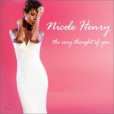 Nicole Henry - The Very Thought Of You