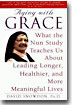 Aging with Grace: What the Nun Study Teaches Us about Leading Longer, Healthier, and More Meaningful Lives