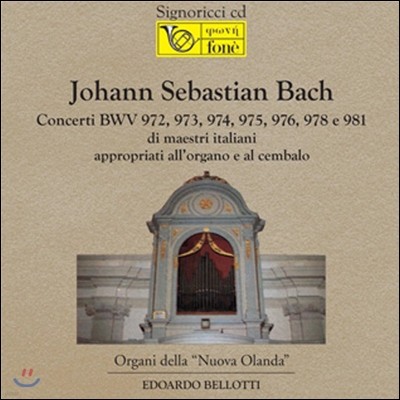 Edoardo Bellotti 바흐: 오르간 협주곡 (J.S. Bach: Concertos BWV972-976, 978 & 981)