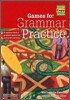Games for Grammar Practice: A Resource Book of Grammar Games and Interactive Activities