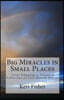 Big Miracles in Small Places: From Tebowing to Prayer, a Collection of True Miracle Stories