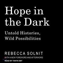 Hope in the Dark: Untold Histories, Wild Possibilities