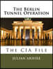 The Berlin Tunnel Operation - The CIA File