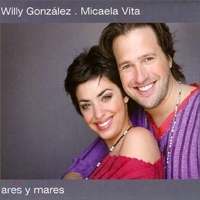 Willy Gonzalez, Micaela Vita - Ares Y Mares