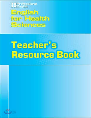 English for Health Sciences: Teacher?s Resource Book