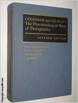 Gooman and Gilman&#39;s THE PHARMACOLOGICAL BASIS OF THERAPEUTICS, Seventh Edition Hardcover